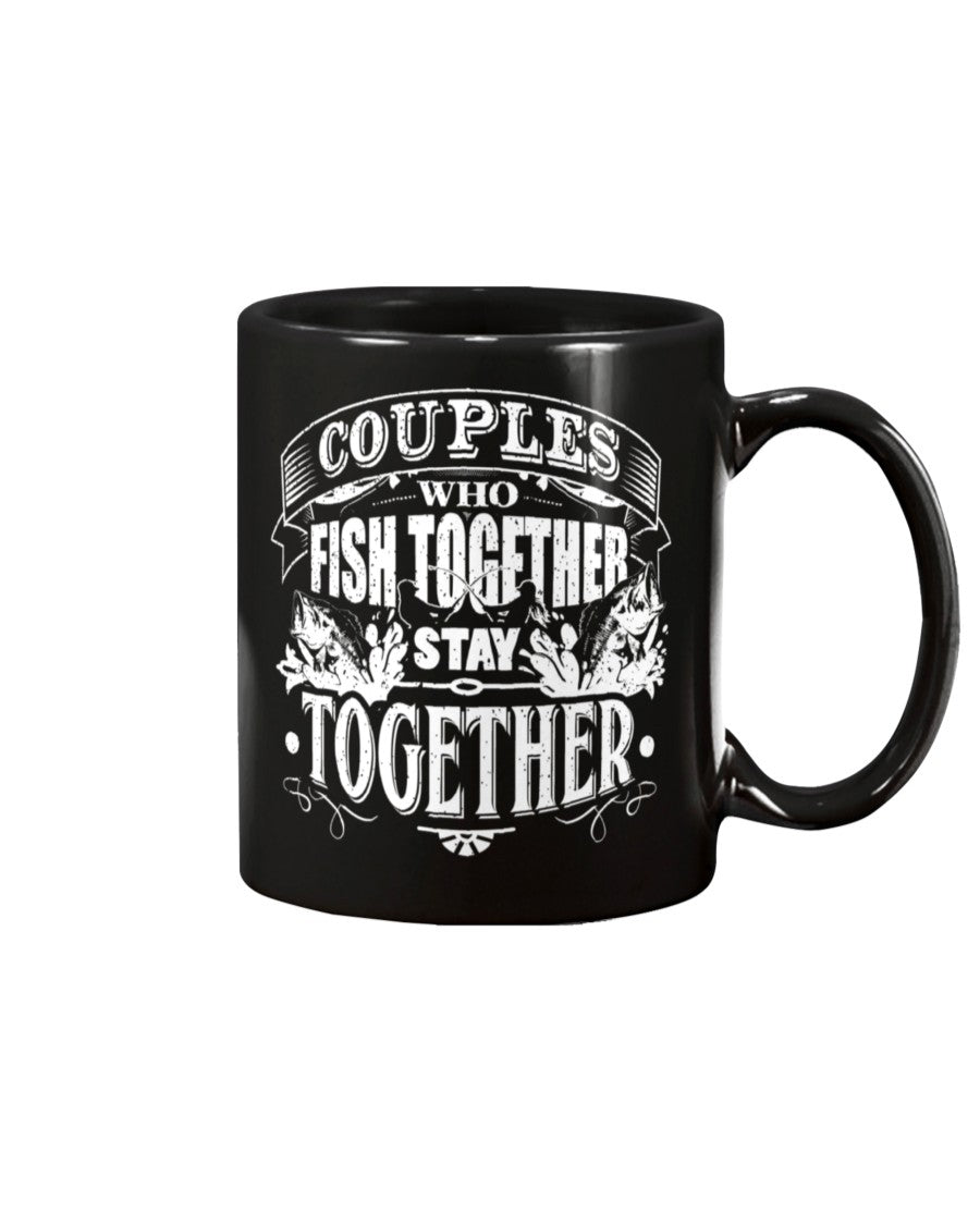 Couples Who Fish Together Stay Together - Mug